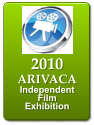 2010 ARIVACA  Independent  Film Exhibition