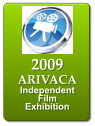 2009 ARIVACA  Independent  Film Exhibition