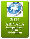 2011 ARIVACA  Independent  Film Exhibition